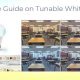 Guide to Tunable White LED Lighting
